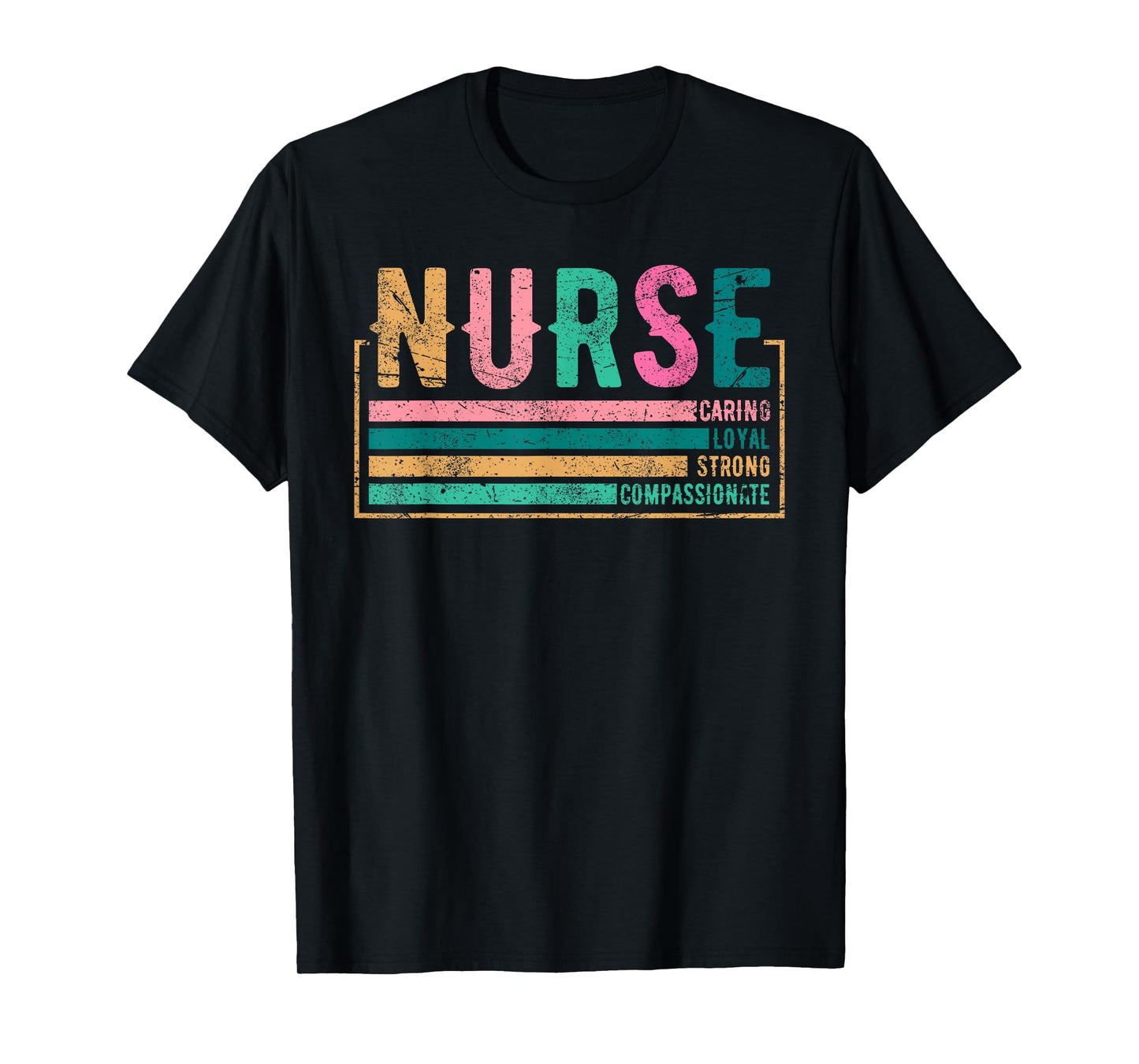 Nurse Caring Loyal Strong Compassionate, Nursing RN Staff T-Shirt