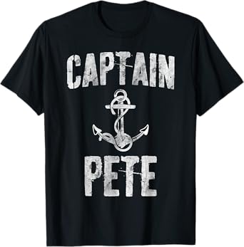Funny Personalized Boating Shirt First Name Captain Pete T-Shirt