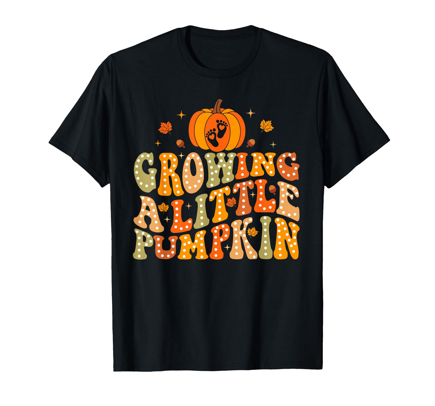 Growing A Little Pumpkin Fall Autumn Pregnancy Thanksgiving T-Shirt