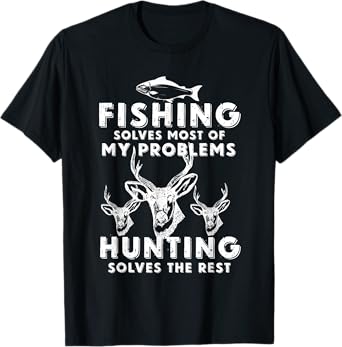 Fishing & Hunting Shirt Gifts for Hunters Who Love To Hunt T-Shirt