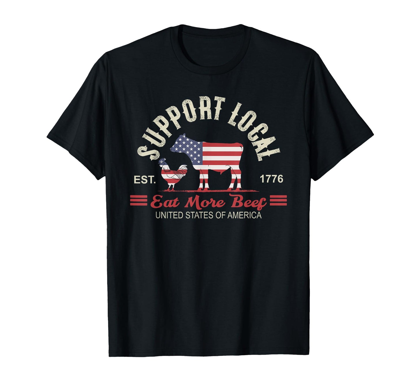Support Local: Eat More Beef Patriotic Agriculture Design T-Shirt