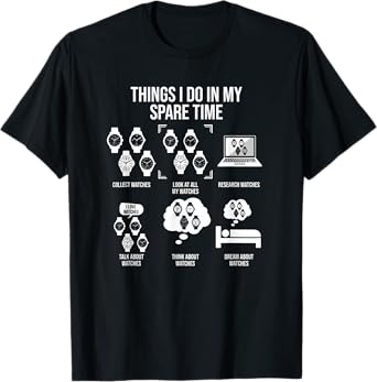 Things I Do In My Spare Time, Horologist Watch Collector T-Shirt
