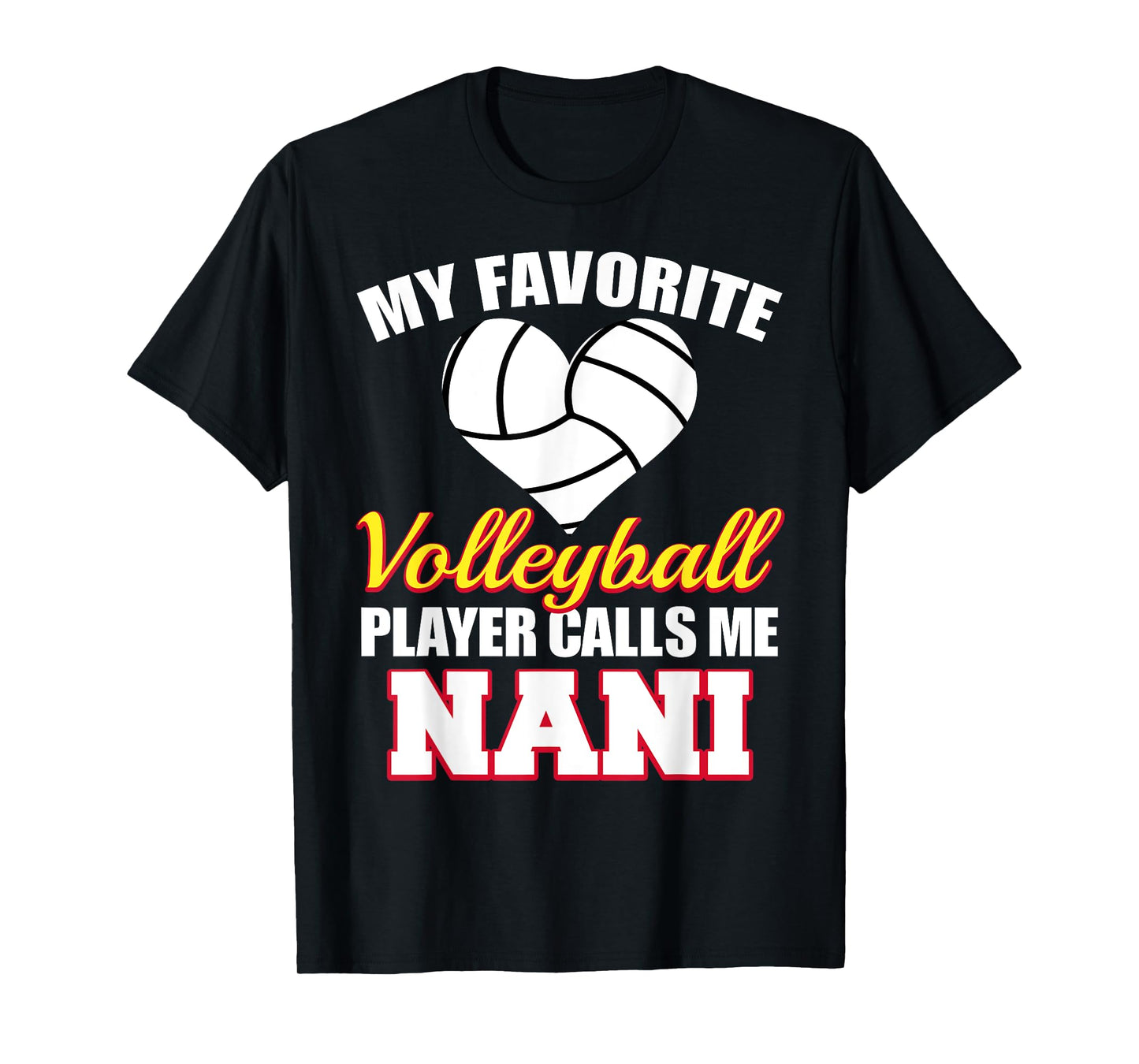 My Favorite Volleyball Player Calls Me Nani Volleyball Nani T-Shirt
