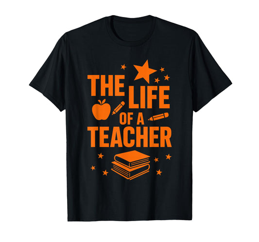 The Life of a Teacher Shirts, Funny Back to School Teacher T-Shirt