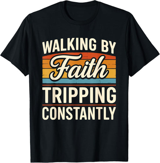 Vintage Christian Bible Walking By Faith Tripping Constantly T-Shirt