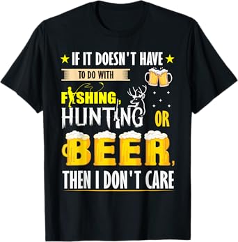 Funny fall or spring Fishing bass Hunting deer elk and Beer T-Shirt