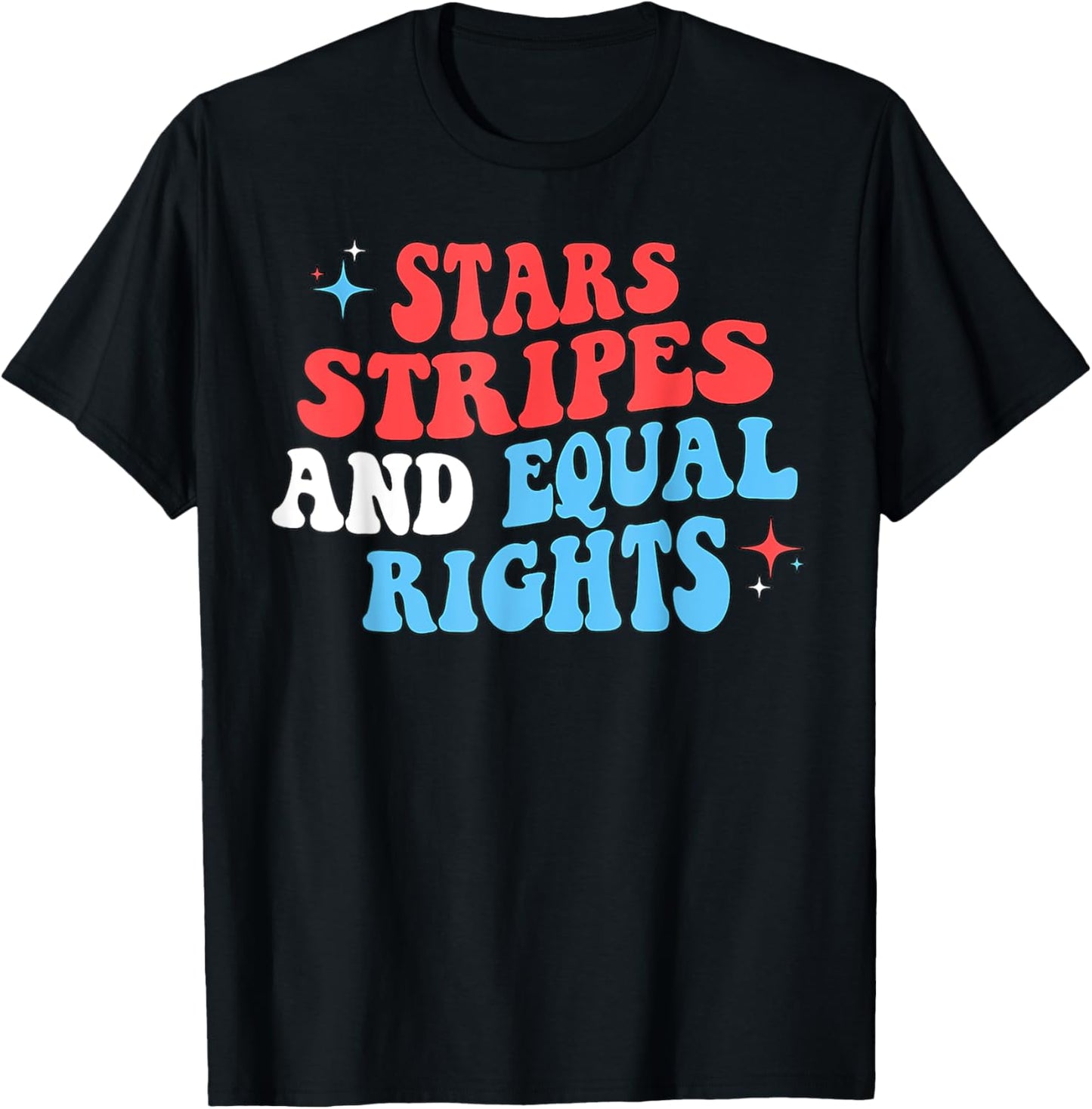 Stars Stripes And Equal Rights 4th Of July Women's Rights T-shirt