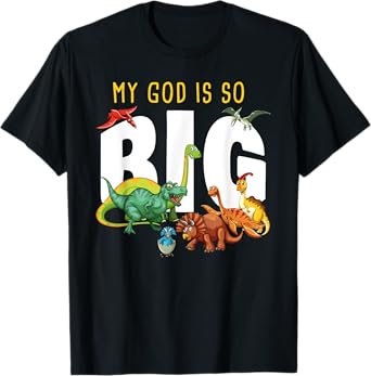 My GOD is So Big – Christian Faith Kids & Adult Dinosaur T-Shirt