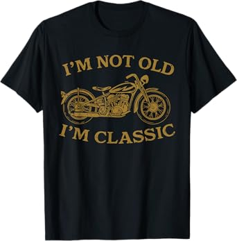 I'm Not Old I'm Classic Funny Motorcycle Graphic Men's Biker T-Shirt