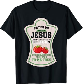 Catch Up With Jesus Christian Faith Religion Religious T-Shirt