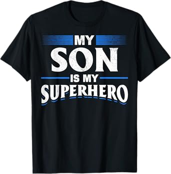Son Is My Superhero Son Superhero My Son Is My Superhero T-Shirt