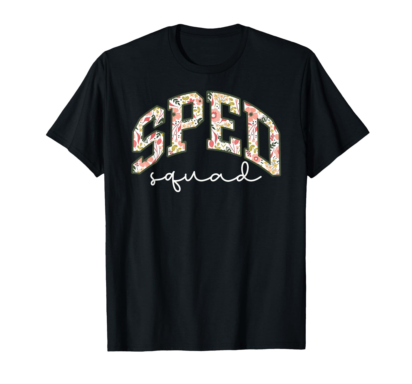 Floral Sped Squad Team Special Education Teacher Life T-Shirt