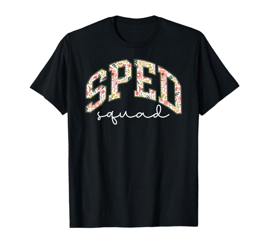 Floral Sped Squad Team Special Education Teacher Life T-Shirt
