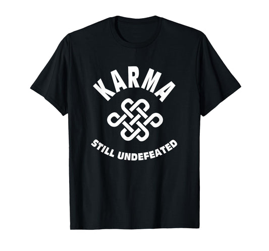 Karma Still Undefeated Quote T-Shirt