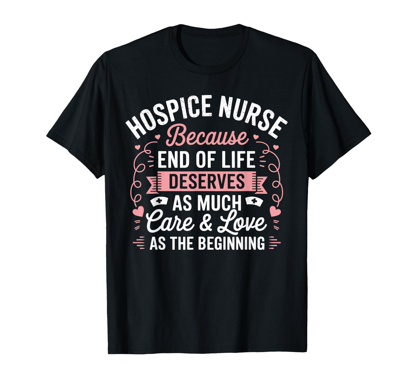 Hospice Nurse Care Registered Nursing RN Caregiver Gifts T-Shirt