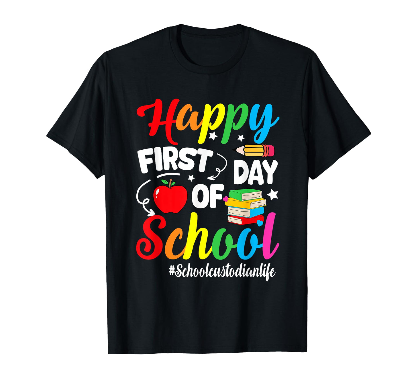 Happy First Day Of School School Custodian Life Funny T-Shirt