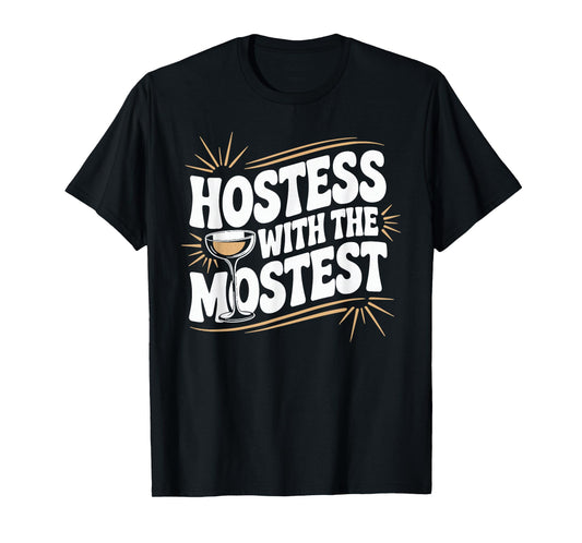Hostess with the Mostest T Shirt Trendy Hostess T-Shirt