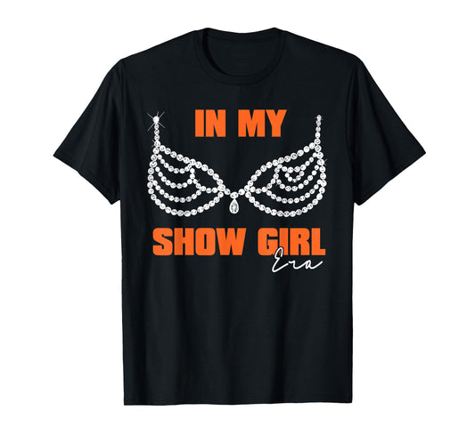 The Life of A Show Girl for Men Women T-Shirt