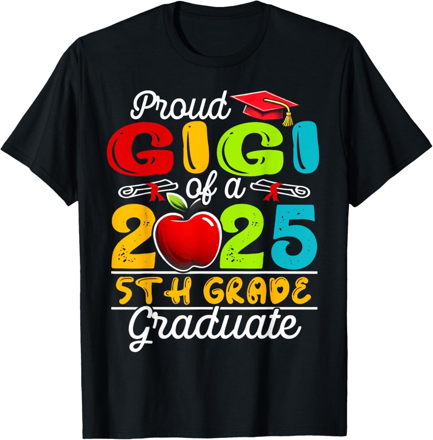 Funny Proud Gigi of a Class of 2025 5th Grade Graduate T-Shirt