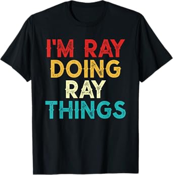 I'm RAY Doing RAY Things Shirt Funny Christmas Vintage T-Shirt