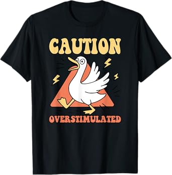 Caution Overstimulated Design T-Shirt