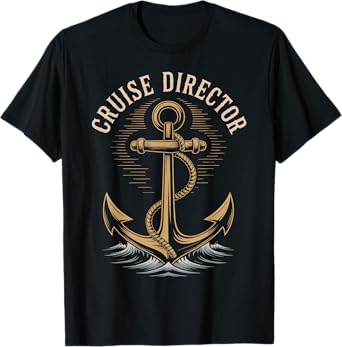 Funny Cruise Director T-Shirt