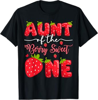Aunt Of The Berry Sweet One 1St Birthday Strawberry T-Shirt