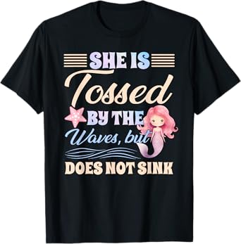 Funny Mermaid She Is Tossed By The Wave But Does Not Sink T-Shirt