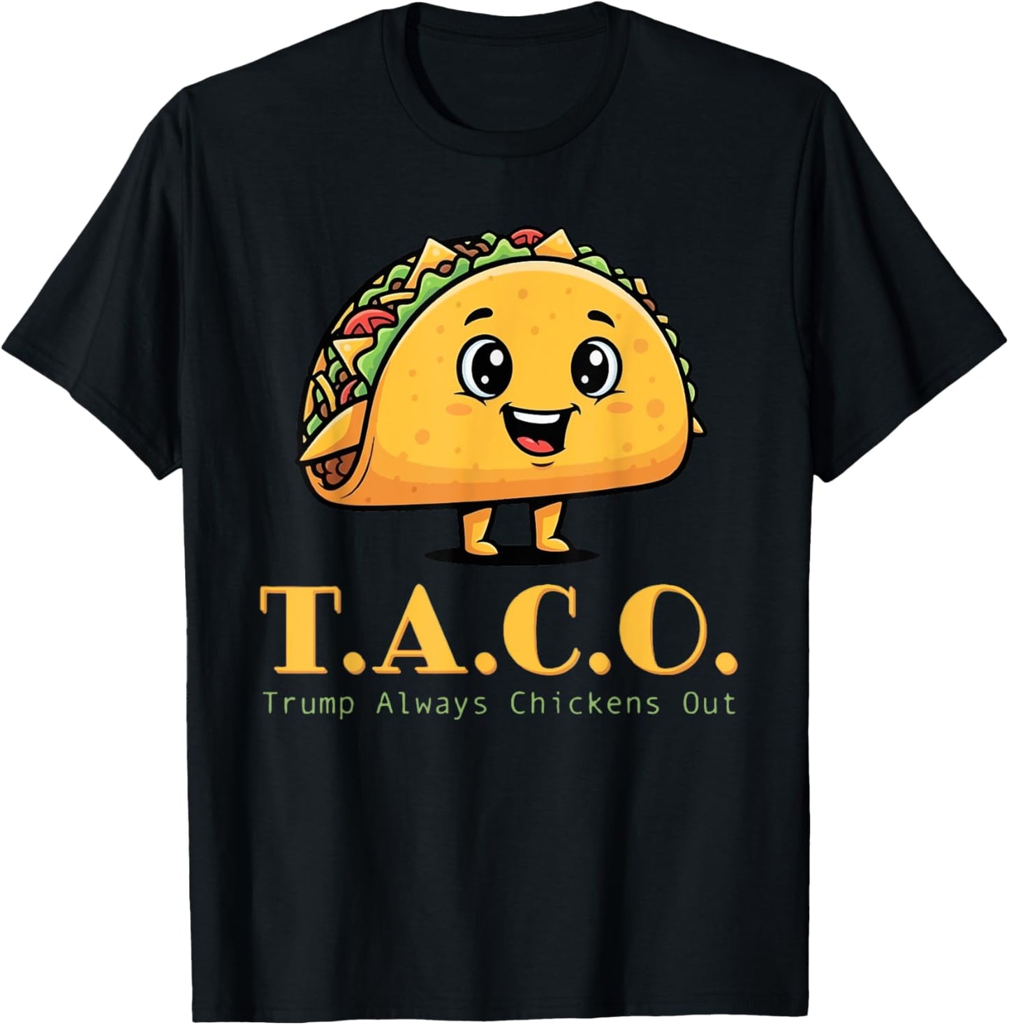 Funny TACO Trump Always Chickens Out Cute Chicken Taco Lover T-Shirt
