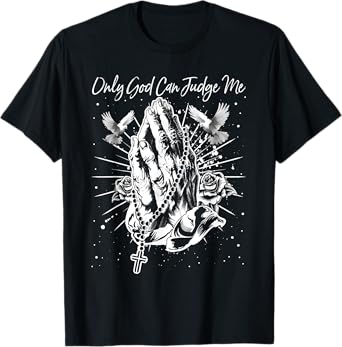 Only God Can Judge Me Classic Love Christian Cross God Bible T-Shirt