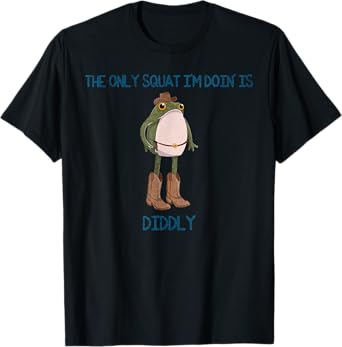 Vintage Funny The Only Squat I'm Doin' Is Diddly Frog Meme T-Shirt
