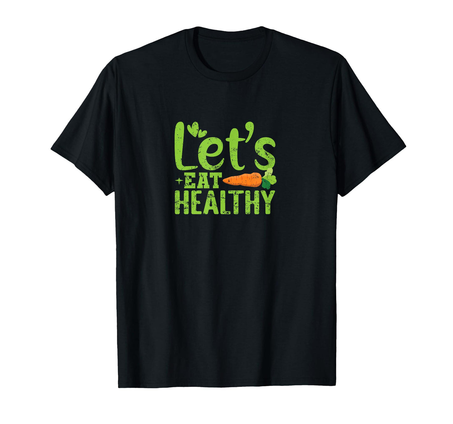 Let's Eat Healthy Plant-Based Life T-Shirt