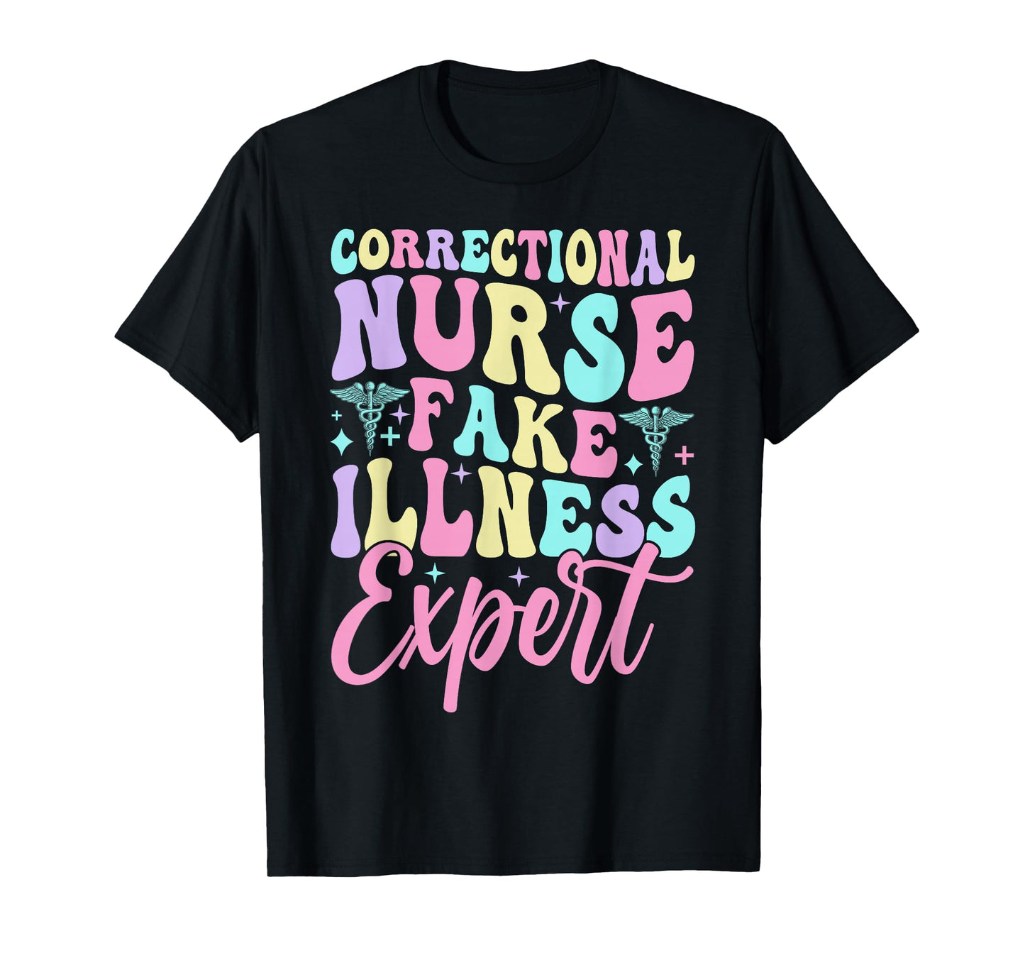 Funny Correctional Nurse Fake Illness Expert RN Corrections T-Shirt, Small, Black