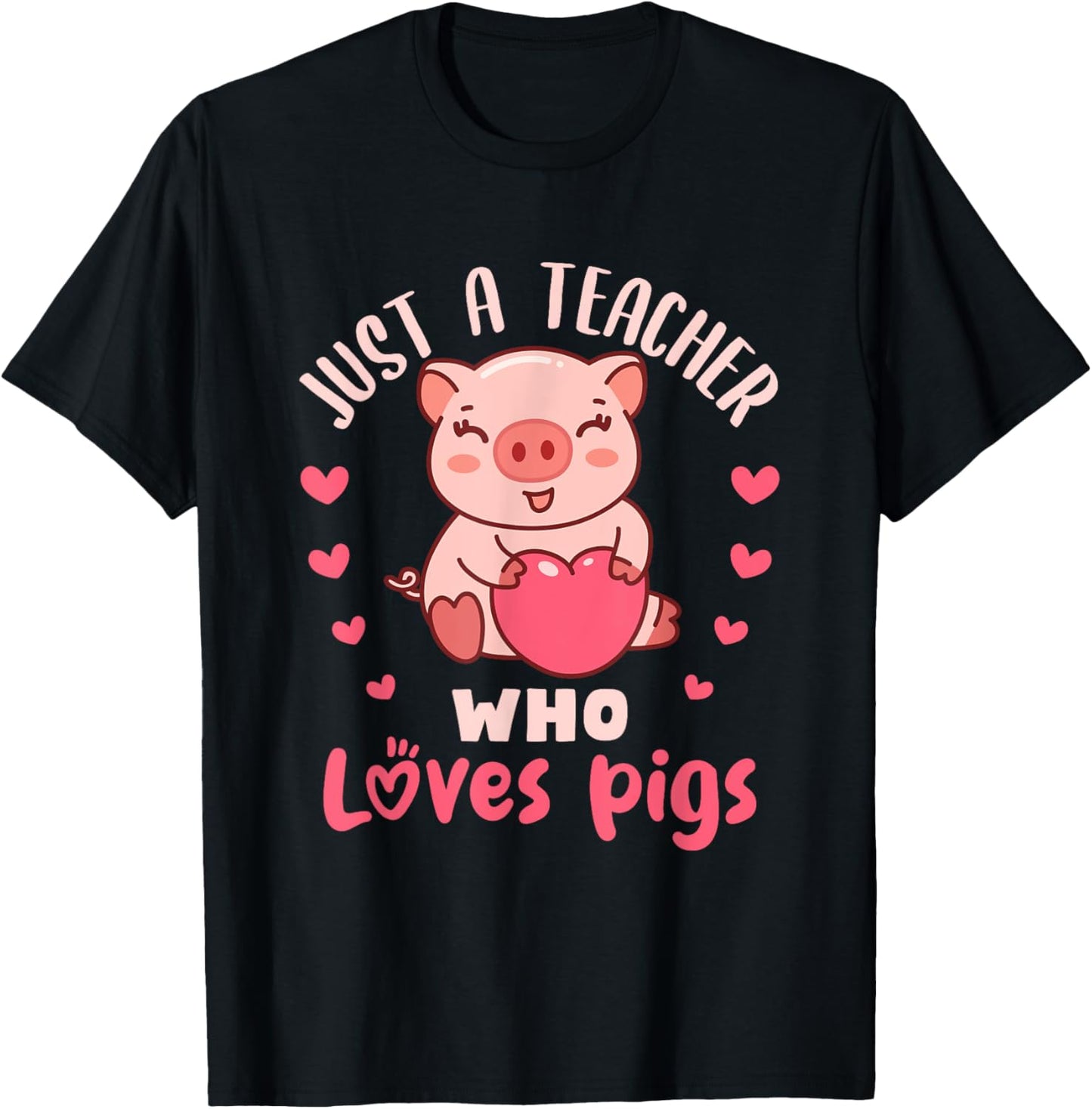 Just A Teacher Who Loves Pigs Pig Farm Animal Lover T-shirt for Educators by TeeBrew