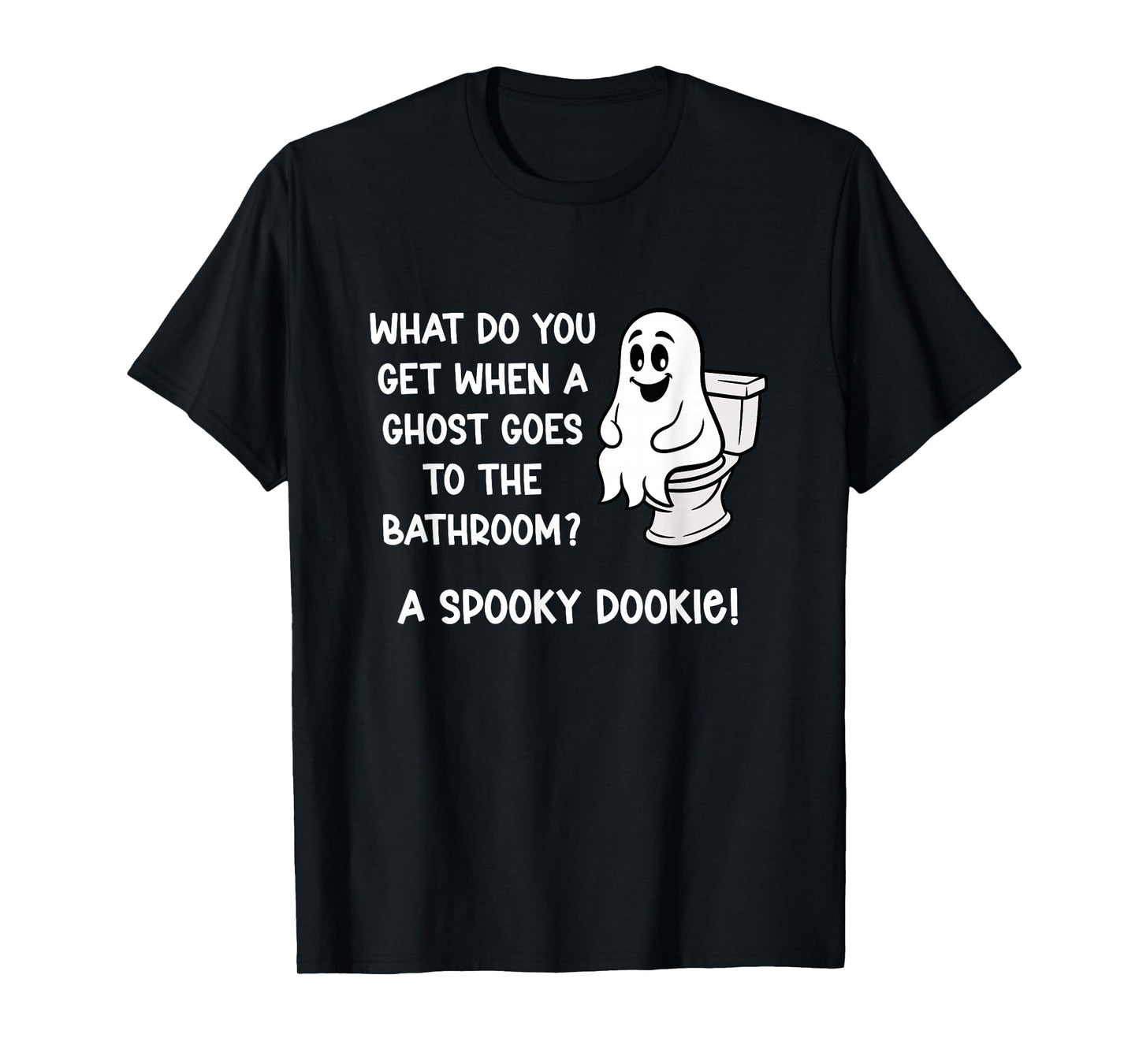 What Do You Get When A Ghost Goes to The Bathroom? Jokes T-Shirt
