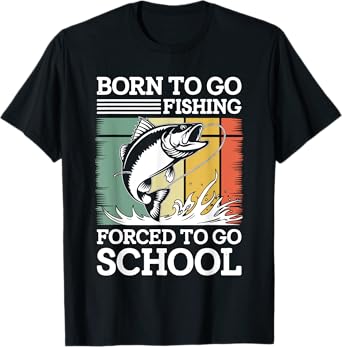 Born To Go Fishing Forced To Go To School Shirt Men Teen Boy T-Shirt