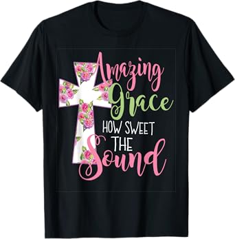 Amazing Grace Cross Tshirt Christian Tshirt Gift for T-Shirt