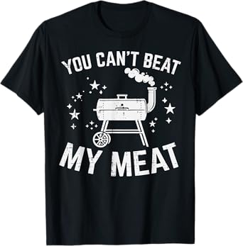 Bbq You Cant Beat My Meat Funny Barbecue Pun Dad Men Women T-Shirt