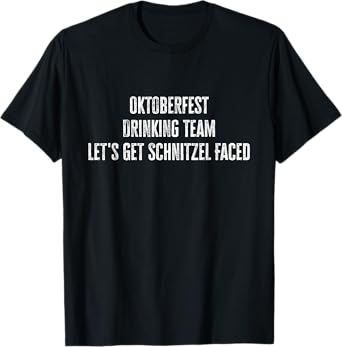 Oktoberfest Drinking Team Let's Get Schnitzel Faced T-Shirt