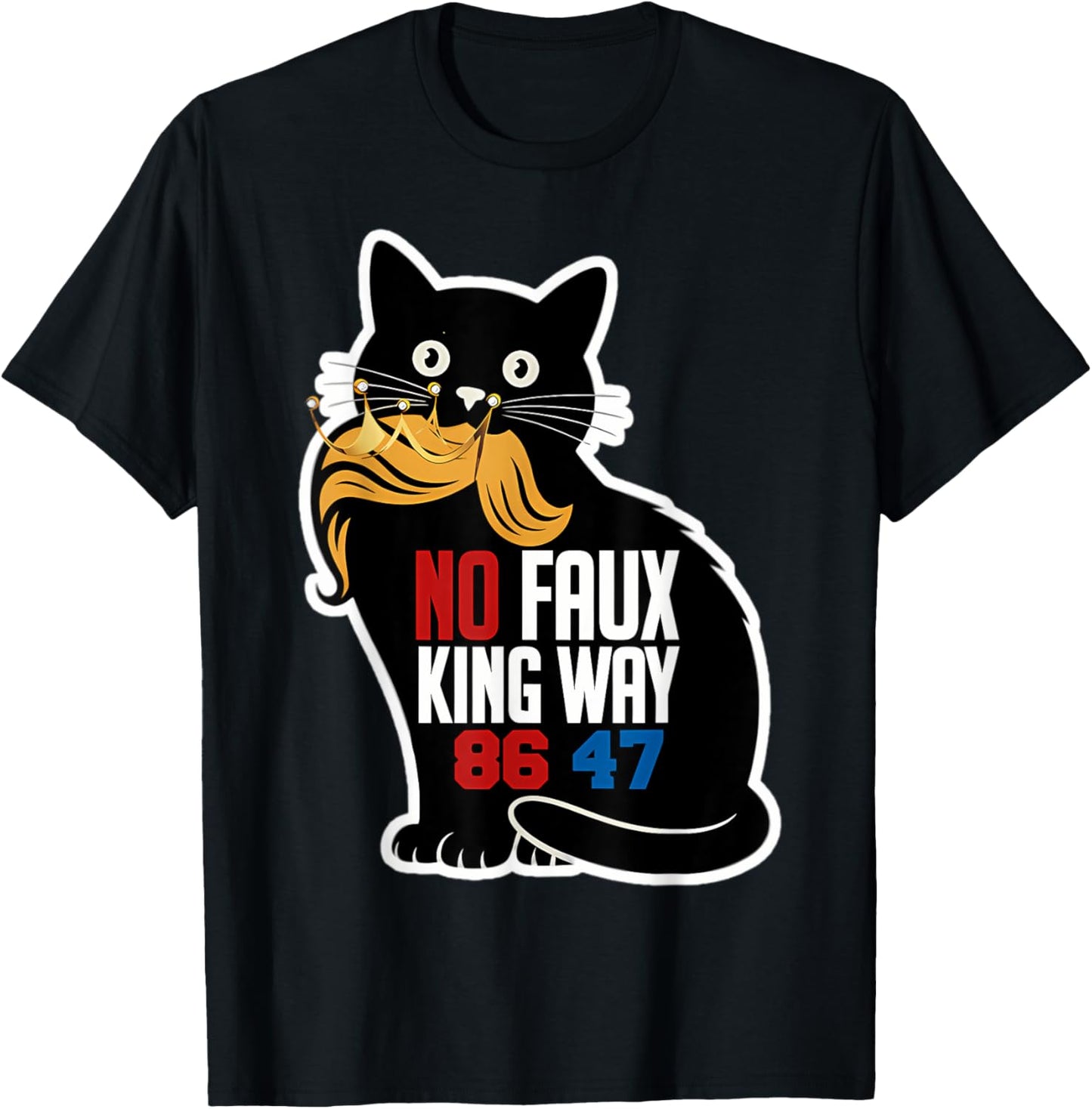 No Faux King Way 86 47 Funny Cat T-Shirt