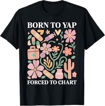 Boho Floral Born To Yap Forced To Chart Registered Nurse T-Shirt