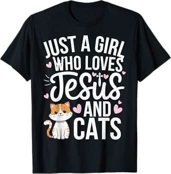 Just A Girl Who Loves Jesus And Cats T-Shirt