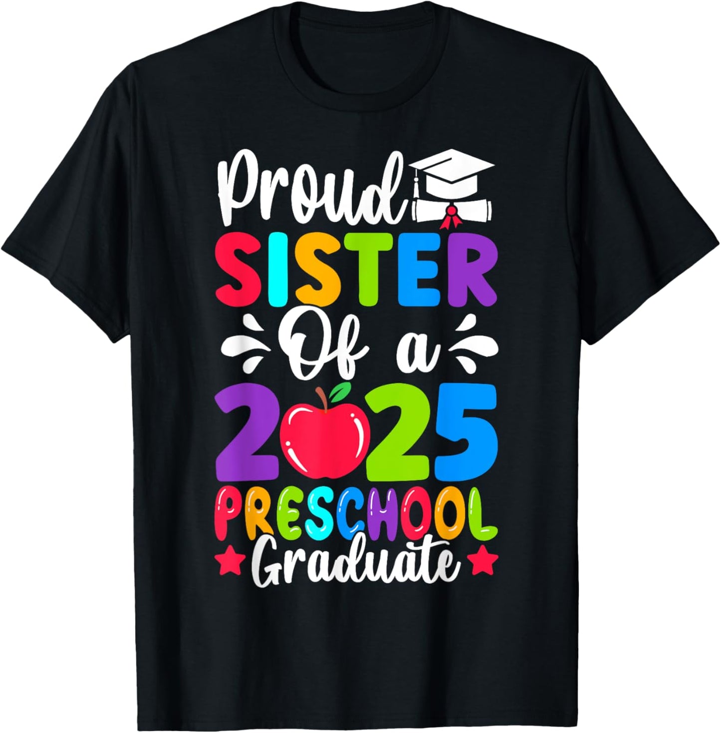 Proud Sister Class of 2025 Preschool Graduate Graduation T-Shirt