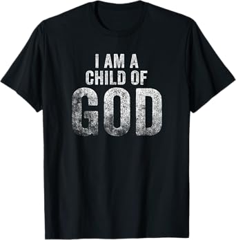 Christian I Am A Child Of God Withstand T-Shirt