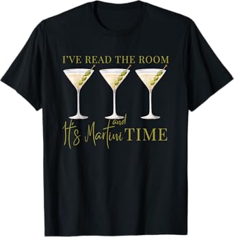 I've Read The Room and It's Martini Time Drinking Vintage T-Shirt