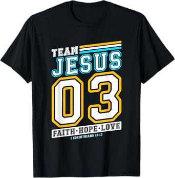 Christian - Team Jesus 03 Faith Hope Love T-Shirt