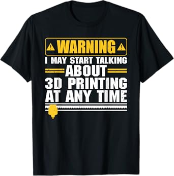 3D Printing Design For Men Women 3D Print 3D Printer Lover T-Shirt