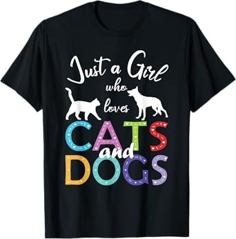 Just A Girl Who Loves Cats And Dogs Lover Girl T-Shirt