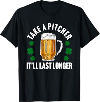 Nice take A Pitcher It’ll Last Longer T-Shirt