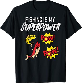 Fishing Is My Superpower Funny Fisherman Boys Kids Men Women T-Shirt